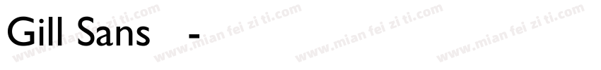 Gill Sans 字体字体转换